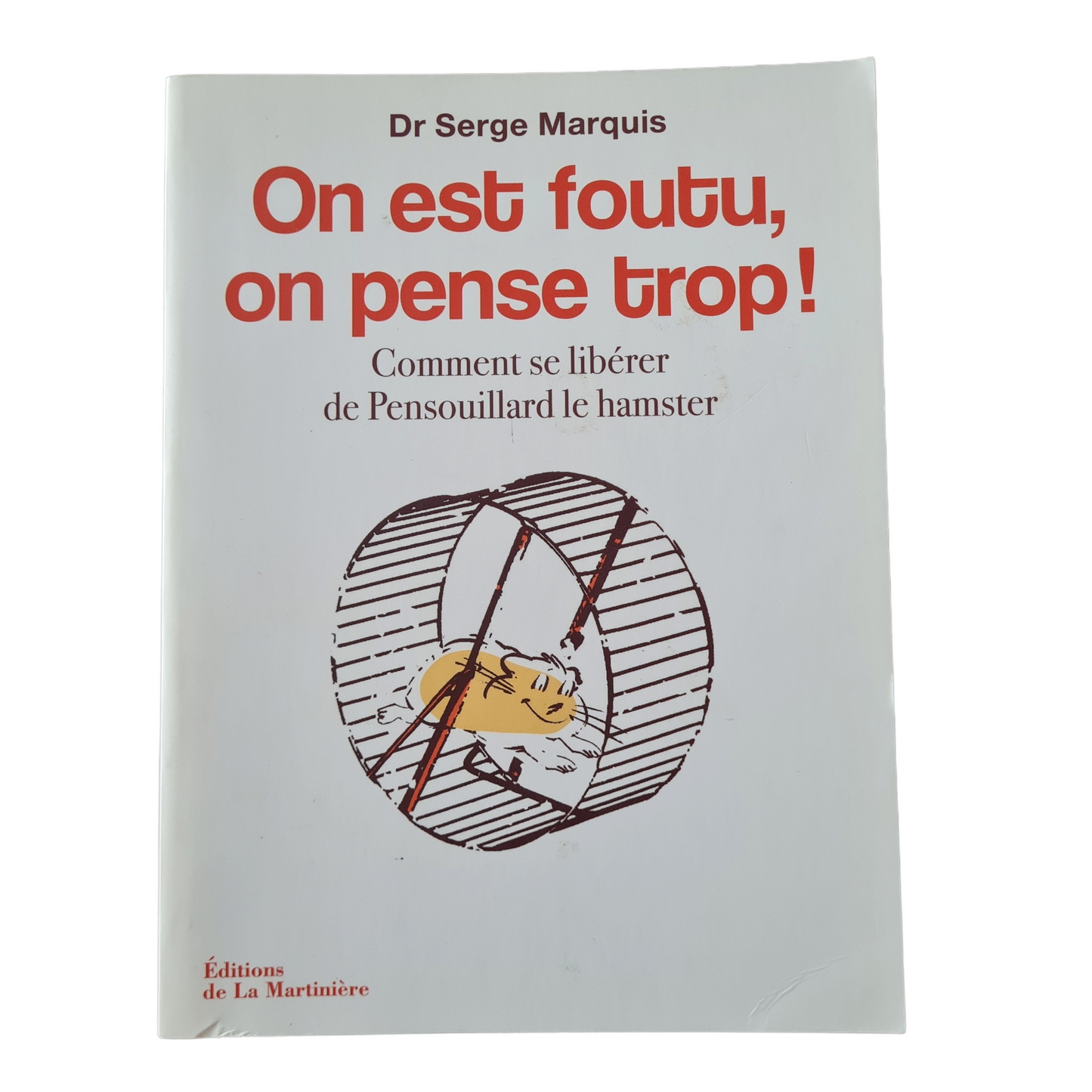 On est foutu, on pense trop ! | Dr Serge Marquis (L4)